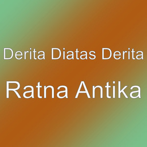 Download Lagu Derita Diatas Derita - Ratna Antika MP3