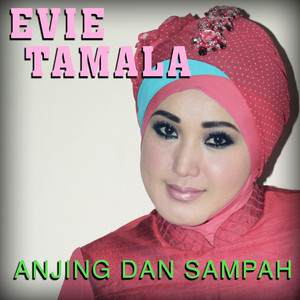 Download Lagu Evie Tamala - Anjing Dan Sampah MP3 Download Lagu Evie Tamala - Anjing Dan Sampah MP3