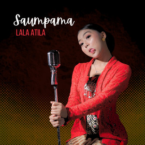 Download Lagu Lala Atila - Saumpama MP3