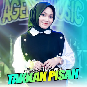 Download Lagu Nazia Marwiana - Takkan Pisah MP3 Download Lagu Nazia Marwiana - Takkan Pisah MP3