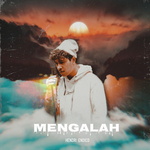 Download Lagu Hendri endico - MENGALAH MP3 Download Lagu Hendri endico - MENGALAH MP3