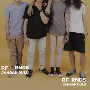 Download Lagu Rfrnds - Jangan Dulu MP3