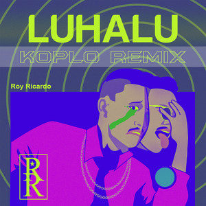Download Lagu Roy Ricardo, DJ Anjayyy - Luhalu - Koplo Remix MP3 Download Lagu Roy Ricardo, DJ Anjayyy - Luhalu - Koplo Remix MP3