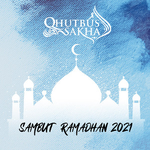Download Lagu Qhutbus Sakha - Sambut Ramadhan 2021 MP3 Download Lagu Qhutbus Sakha - Sambut Ramadhan 2021 MP3