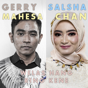 Download Lagu Gerry Mahesa, Salsha Chan - Welas Hang Ring Kene MP3 Download Lagu Gerry Mahesa, Salsha Chan - Welas Hang Ring Kene MP3