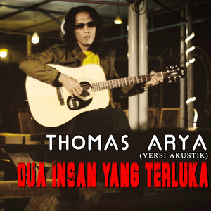 Download Lagu Thomas Arya - Dua Insan Yang Terluka (Versi Akustik) MP3