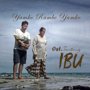 Download Lagu Michael Jakarimilena, Tuantigabelas - Yamko Rambe Yamko - Original Soundtrack From Tentang IBU MP3