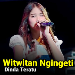 Download Lagu Dinda Teratu - Witwitan Ngingeti MP3 Download Lagu Dinda Teratu - Witwitan Ngingeti MP3