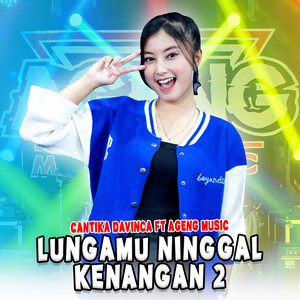 Download Lagu Cantika Davinca, Ageng Music - Lungamu Ninggal Kenangan 2 MP3 Download Lagu Cantika Davinca, Ageng Music - Lungamu Ninggal Kenangan 2 MP3