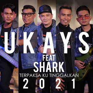 Download Lagu Ukays, Shark - Terpaksa Ku Tinggalkan MP3 Download Lagu Ukays, Shark - Terpaksa Ku Tinggalkan MP3