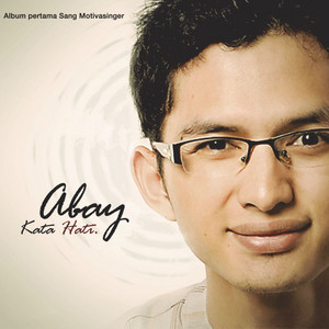 Download Lagu Abay Motivasinger - Kata Hati MP3 Download Lagu Abay Motivasinger - Kata Hati MP3