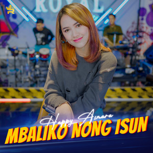 Download Lagu Happy Asmara - Mbaliko Nong Isun MP3 Download Lagu Happy Asmara - Mbaliko Nong Isun MP3