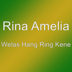 Download Lagu Rina Amelia - Welas Hang Ring Kene MP3 Download Lagu Rina Amelia - Welas Hang Ring Kene MP3