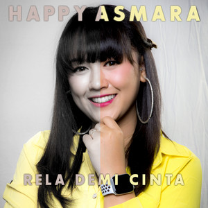 Download Lagu Happy Asmara - Rela Demi Cinta MP3 Download Lagu Happy Asmara - Rela Demi Cinta MP3