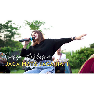Download Lagu Sasya Arkhisna - Jaga Mata Jaga Hati MP3