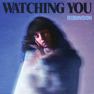 Download Lagu Robinson - Watching You MP3 Download Lagu Robinson - Watching You MP3
