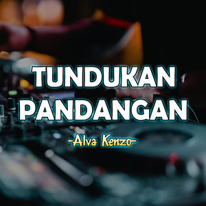 Download Lagu Alva Kenzo, Raffa Affar - Tundukan Pandangan - Alva Kenzo Remix MP3 Download Lagu Alva Kenzo, Raffa Affar - Tundukan Pandangan - Alva Kenzo Remix MP3