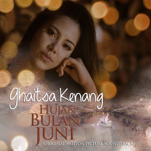 Download Lagu Ghaitsa Kenang - Hujan Bulan Juni (Original Motion Picture Soundtrack) MP3 Download Lagu Ghaitsa Kenang - Hujan Bulan Juni (Original Motion Picture Soundtrack) MP3