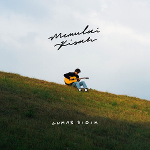 Download Lagu Lukas Sidik - Memulai Kisah MP3