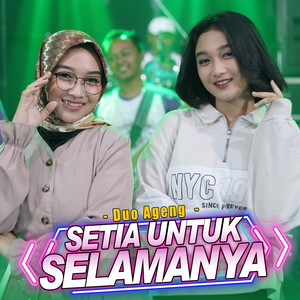 Download Lagu Duo Ageng, Ageng Music, Indri Novita, Sefti Dwi - Setia Untuk Selamanya MP3 Download Lagu Duo Ageng, Ageng Music, Indri Novita, Sefti Dwi - Setia Untuk Selamanya MP3