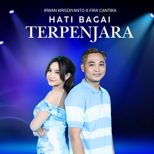 Download Lagu Fira Cantika, Irwan Krisdiyanto - Hati Bagai Terpenjara MP3 Download Lagu Fira Cantika, Irwan Krisdiyanto - Hati Bagai Terpenjara MP3