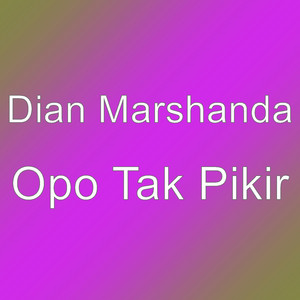 Download Lagu Dian Marshanda - Opo Tak Pikir MP3