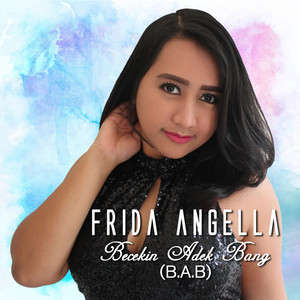 Download Lagu Frida Angella - Becekin Adek Bang (B.A.B) MP3 Download Lagu Frida Angella - Becekin Adek Bang (B.A.B) MP3