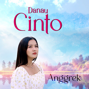 Download Lagu Anggrek - Danau Cinto MP3 Download Lagu Anggrek - Danau Cinto MP3