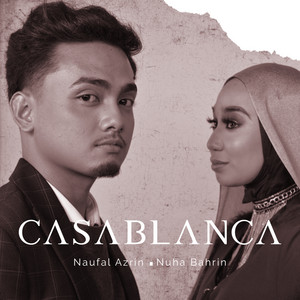 Download Lagu Nuha Bahrin, Naufal Azrin - CASABLANCA MP3 Download Lagu Nuha Bahrin, Naufal Azrin - CASABLANCA MP3