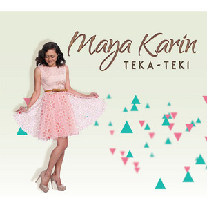 Download Lagu Maya Karin - Teka-Teki MP3 Download Lagu Maya Karin - Teka-Teki MP3