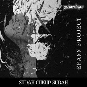 Download Lagu Epann Project - Sudah Cukup Sudah MP3 Download Lagu Epann Project - Sudah Cukup Sudah MP3