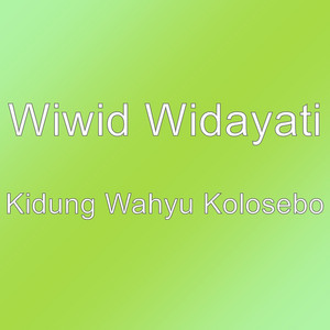 Download Lagu Wiwid Widayati - Kidung Wahyu Kolosebo MP3