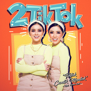 Download Lagu 2TikTok - Tiktok Cantik Montok MP3 Download Lagu 2TikTok - Tiktok Cantik Montok MP3