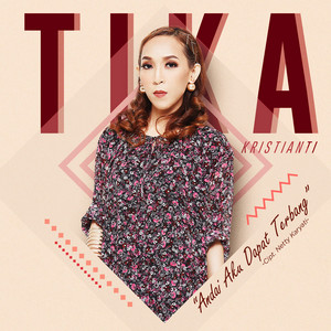 Download Lagu Tika Kristianti - Andai Aku Dapat Terbang MP3 Download Lagu Tika Kristianti - Andai Aku Dapat Terbang MP3