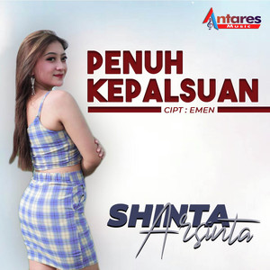 Download Lagu Shinta Arsinta - Penuh Kepalsuan MP3
