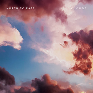 Download Lagu North To East - Clouds MP3 Download Lagu North To East - Clouds MP3