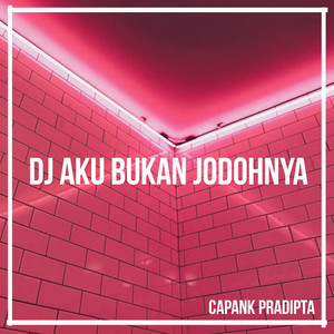 Download Lagu CAPANK PRADIPTA - Dj Aku Bukan Jodohnya MP3 Download Lagu CAPANK PRADIPTA - Dj Aku Bukan Jodohnya MP3
