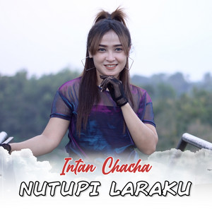 Download Lagu Intan Chacha - Nutupi Laraku MP3 Download Lagu Intan Chacha - Nutupi Laraku MP3