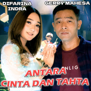 Download Lagu Gerry Mahesa, Difarina Indra - Antara cinta dan tahta MP3