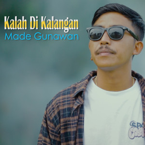 Download Lagu Made Gunawan - Kalah Dikalangan MP3 Download Lagu Made Gunawan - Kalah Dikalangan MP3