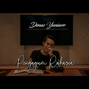 Download Lagu Dimas Yuniarr - Pengagum Rahasia MP3