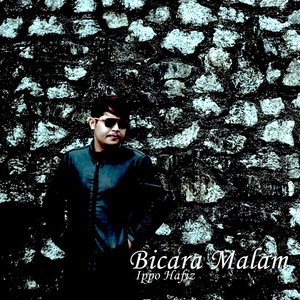 Download Lagu Ippo Hafiz - Bicara Malam MP3 Download Lagu Ippo Hafiz - Bicara Malam MP3
