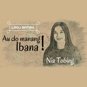 Download Lagu Nia Tobing - Au Do Manang Ibana MP3 Download Lagu Nia Tobing - Au Do Manang Ibana MP3