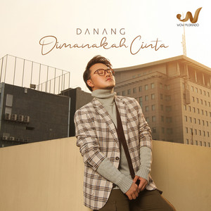Download Lagu Danang - Dimanakah Cinta MP3 Download Lagu Danang - Dimanakah Cinta MP3
