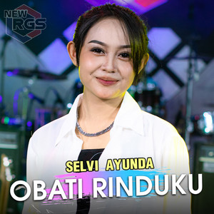 Download Lagu Selvi Ayunda, New RGS - Obati Rinduku MP3 Download Lagu Selvi Ayunda, New RGS - Obati Rinduku MP3