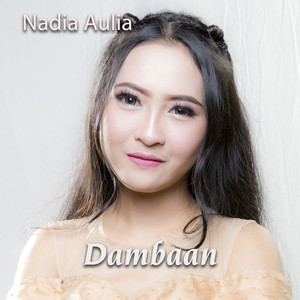 Download Lagu Nadia Aulia - Dambaan MP3 Download Lagu Nadia Aulia - Dambaan MP3