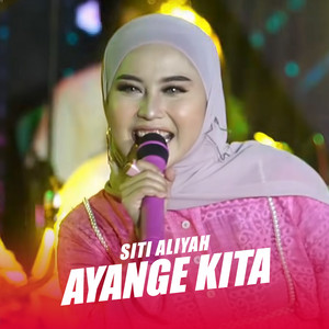 Download Lagu Siti Aliyah - Ayange Kita - Live Version MP3 Download Lagu Siti Aliyah - Ayange Kita - Live Version MP3