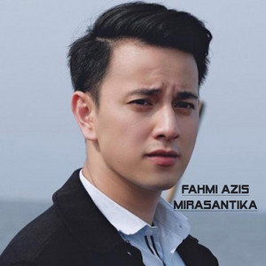 Download Lagu Fahmi Azis - Mirasantika MP3 Download Lagu Fahmi Azis - Mirasantika MP3