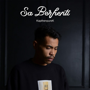 Download Lagu Kapthenpurek - Sa Berhenti MP3 Download Lagu Kapthenpurek - Sa Berhenti MP3
