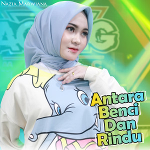 Download Lagu Nazia Marwiana, Ageng Music - Antara Benci Dan Rindu MP3 Download Lagu Nazia Marwiana, Ageng Music - Antara Benci Dan Rindu MP3
